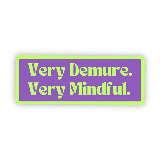 Very Demure, Very Mindful Sticker