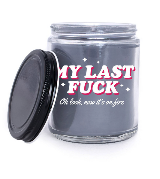 My last f*** just burned candle
